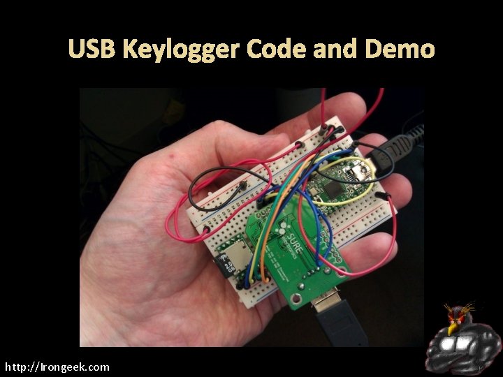 USB Keylogger Code and Demo http: //Irongeek. com 