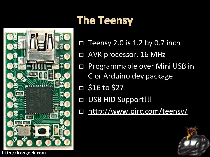 The Teensy http: //Irongeek. com Teensy 2. 0 is 1. 2 by 0. 7