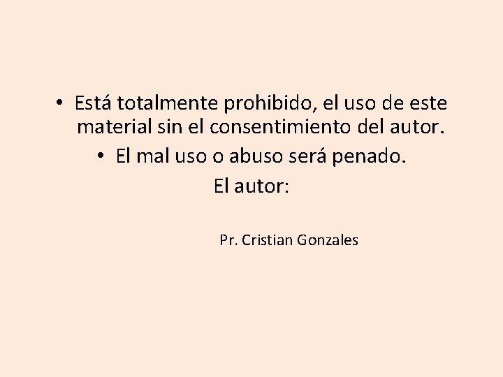  • Está totalmente prohibido, el uso de este material sin el consentimiento del