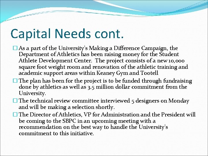 Capital Needs cont. � As a part of the University’s Making a Difference Campaign,