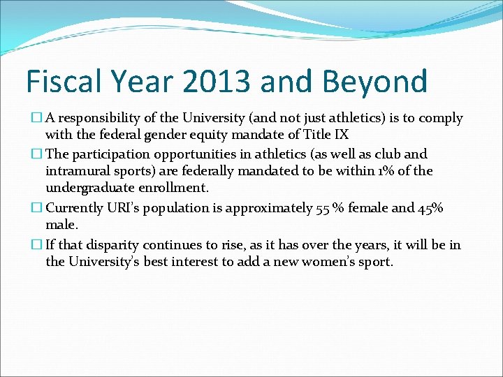 Fiscal Year 2013 and Beyond � A responsibility of the University (and not just