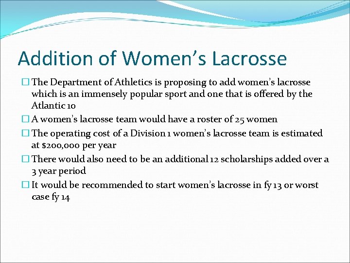 Addition of Women’s Lacrosse � The Department of Athletics is proposing to add women’s