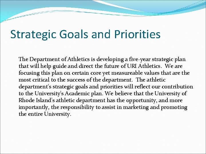 Strategic Goals and Priorities The Department of Athletics is developing a five-year strategic plan