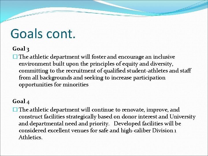 Goals cont. Goal 3 � The athletic department will foster and encourage an inclusive