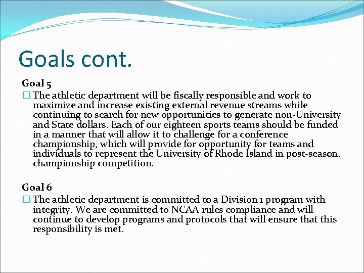 Goals cont. Goal 5 � The athletic department will be fiscally responsible and work