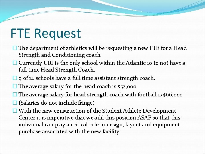 FTE Request � The department of athletics will be requesting a new FTE for