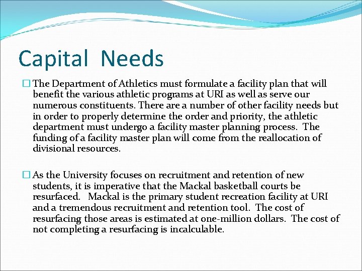 Capital Needs � The Department of Athletics must formulate a facility plan that will