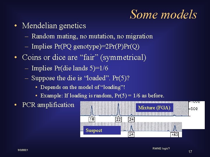  • Mendelian genetics Some models – Random mating, no mutation, no migration –