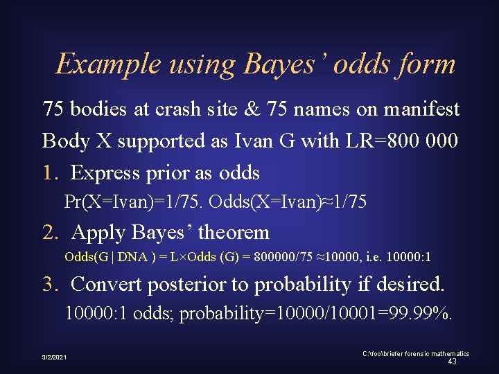 Example using Bayes’ odds form 75 bodies at crash site & 75 names on