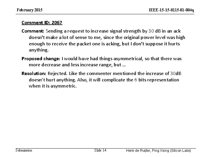 February 2015 IEEE-15 -15 -01 -004 q Comment ID: 2067 Comment: Sending a request