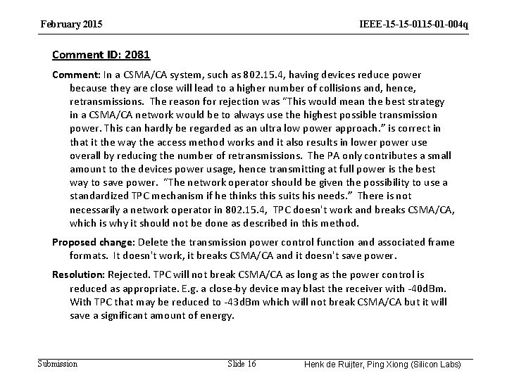 February 2015 IEEE-15 -15 -01 -004 q Comment ID: 2081 Comment: In a CSMA/CA