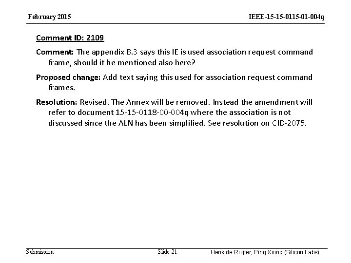 February 2015 IEEE-15 -15 -01 -004 q Comment ID: 2109 Comment: The appendix B.