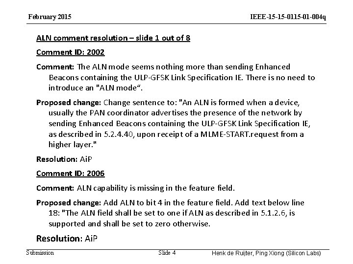 February 2015 IEEE-15 -15 -01 -004 q ALN comment resolution – slide 1 out