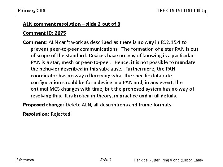 February 2015 IEEE-15 -15 -01 -004 q ALN comment resolution – slide 2 out