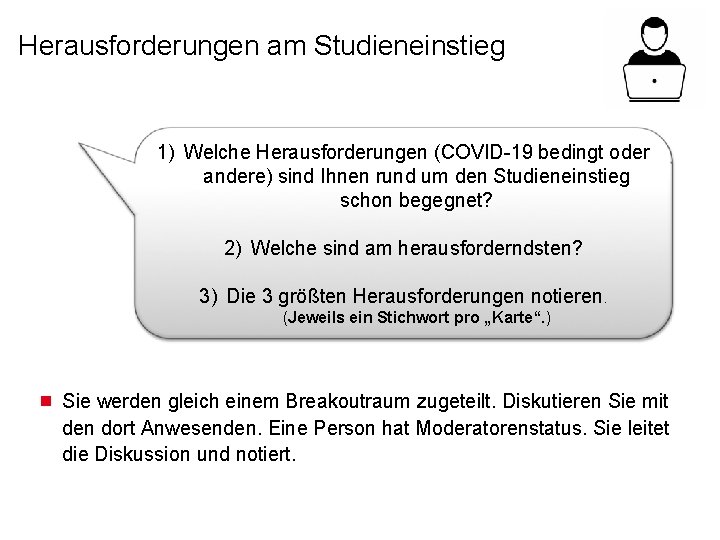 Herausforderungen am Studieneinstieg 1) Welche Herausforderungen (COVID-19 bedingt oder andere) sind Ihnen rund um