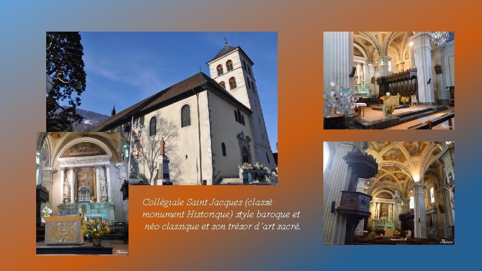 Collégiale Saint Jacques (classé monument Historique) style baroque et néo classique et son trésor