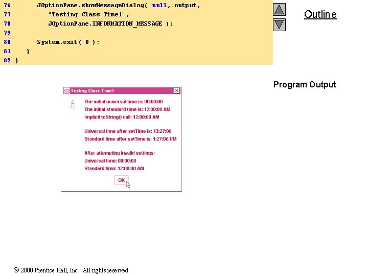 76 JOption. Pane. show. Message. Dialog( null, output, 77 78 79 80 81 "Testing
