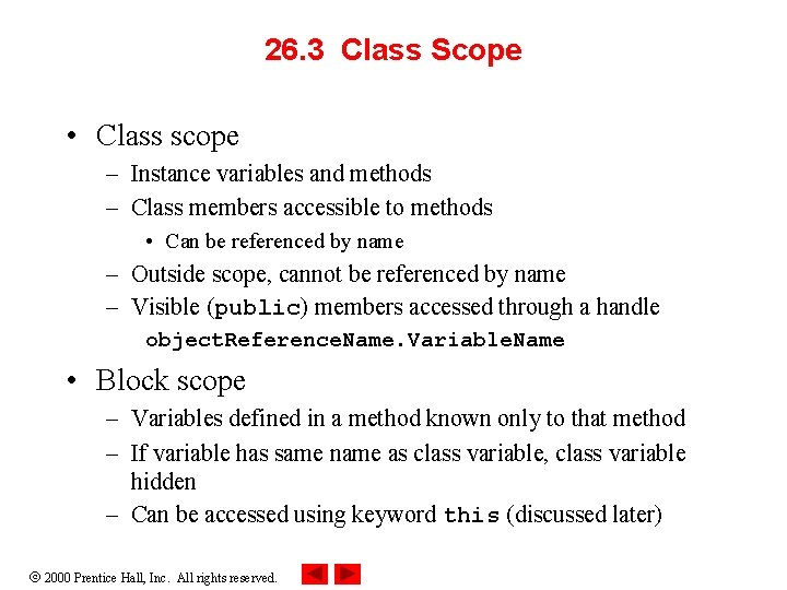 26. 3 Class Scope • Class scope – Instance variables and methods – Class