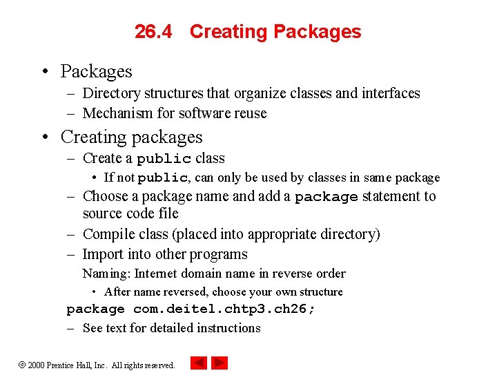 26. 4 Creating Packages • Packages – Directory structures that organize classes and interfaces