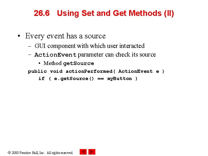 26. 6 Using Set and Get Methods (II) • Every event has a source