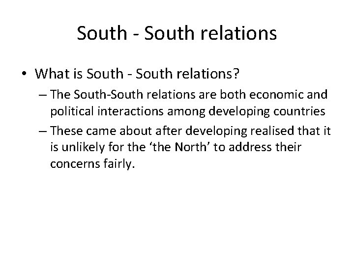 South - South relations • What is South - South relations? – The South-South