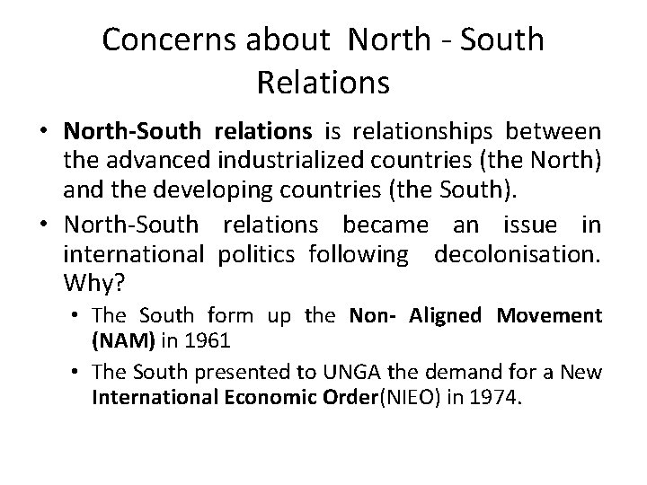 Concerns about North - South Relations • North-South relations is relationships between the advanced