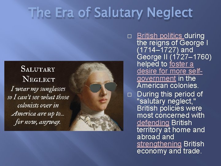 The Era of Salutary Neglect � � British politics during the reigns of George