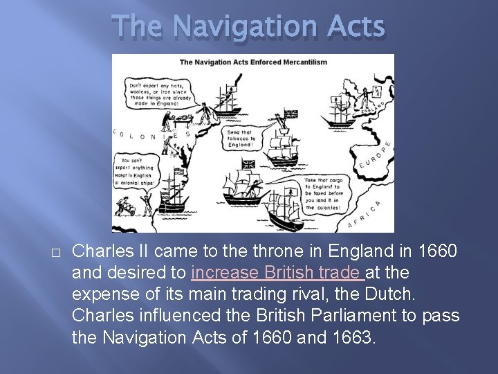 The Navigation Acts � Charles II came to the throne in England in 1660