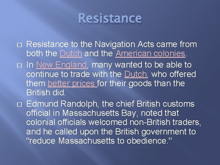 Resistance � � � Resistance to the Navigation Acts came from both the Dutch