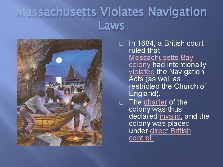 Massachusetts Violates Navigation Laws � � In 1684, a British court ruled that Massachusetts