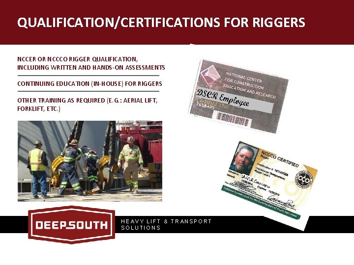 QUALIFICATION/CERTIFICATIONS FOR RIGGERS NCCER OR NCCCO RIGGER QUALIFICATION, INCLUDING WRITTEN AND HANDS-ON ASSESSMENTS CONTINUING