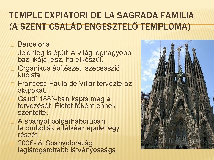 TEMPLE EXPIATORI DE LA SAGRADA FAMILIA (A SZENT CSALÁD ENGESZTELŐ TEMPLOMA) � � �