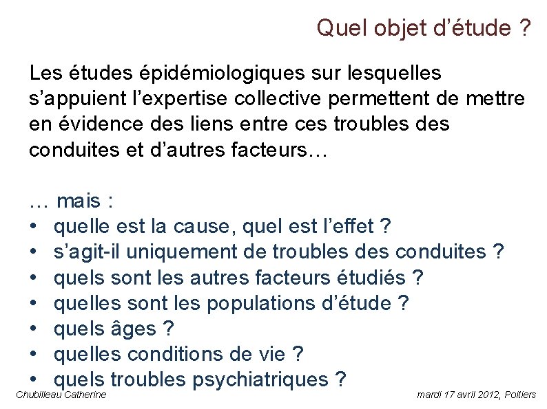 Quel objet d’étude ? Les études épidémiologiques sur lesquelles s’appuient l’expertise collective permettent de