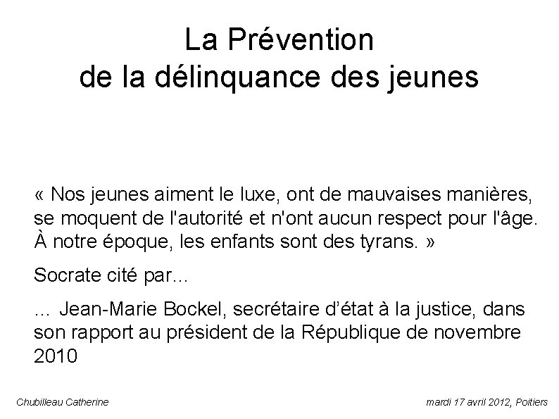 La Prévention de la délinquance des jeunes « Nos jeunes aiment le luxe, ont