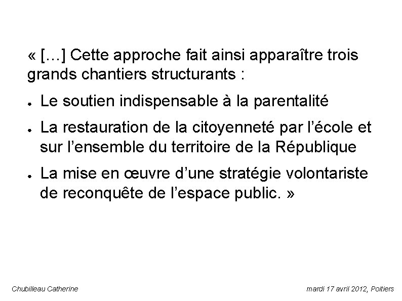  « […] Cette approche fait ainsi apparaître trois grands chantiers structurants : ●