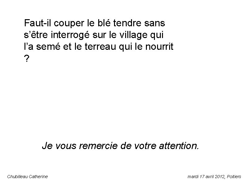 Faut-il couper le blé tendre sans s’être interrogé sur le village qui l’a semé