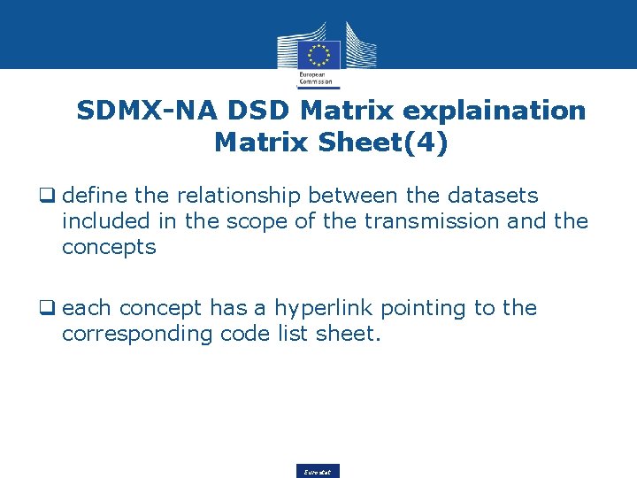 SDMX-NA DSD Matrix explaination Matrix Sheet(4) q define the relationship between the datasets included