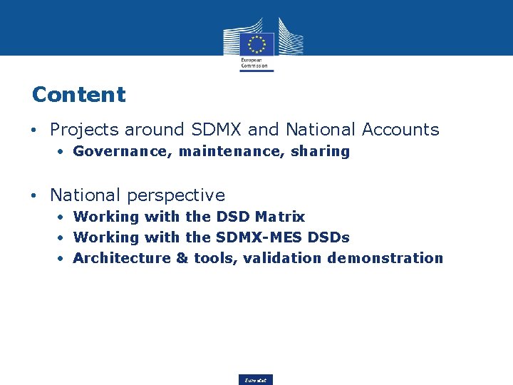 Content • Projects around SDMX and National Accounts • Governance, maintenance, sharing • National