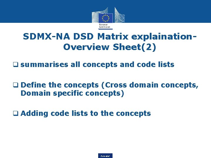 SDMX-NA DSD Matrix explaination. Overview Sheet(2) q summarises all concepts and code lists q