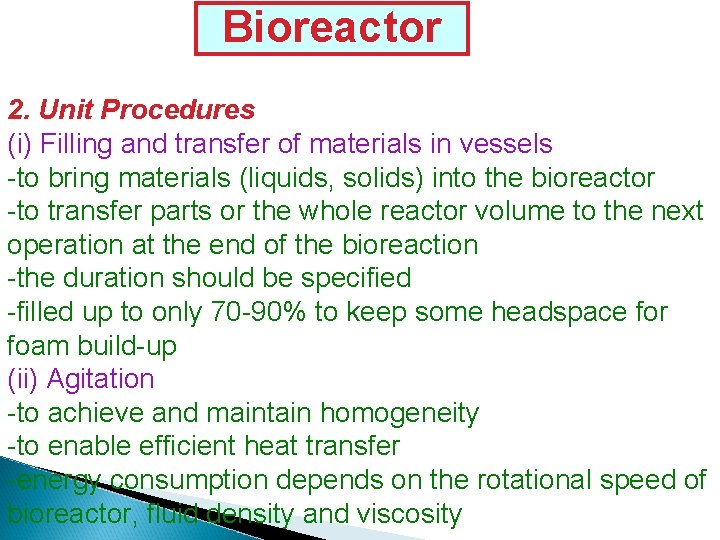 Bioreactor 2. Unit Procedures (i) Filling and transfer of materials in vessels -to bring