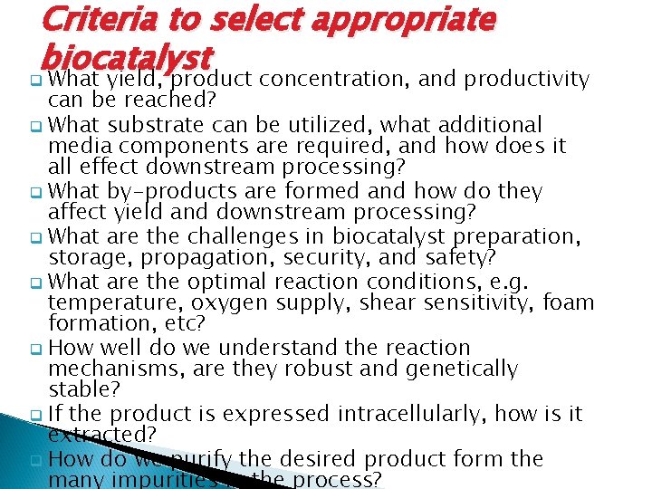 Criteria to select appropriate biocatalyst q What yield, product concentration, and productivity can be