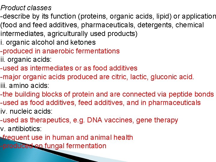 Product classes -describe by its function (proteins, organic acids, lipid) or application (food and