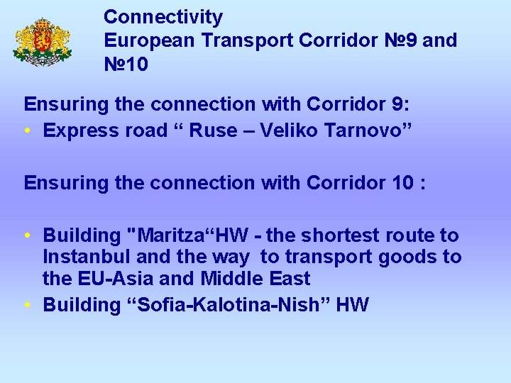 Connectivity European Transport Corridor № 9 and № 10 Ensuring the connection with Corridor