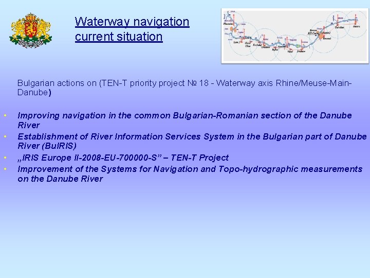 Waterway navigation current situation Bulgarian actions on (TEN-T priority project № 18 - Waterway