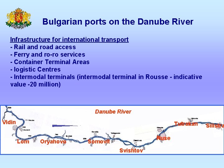  • Bulgarian ports on the Danube River Infrastructure for international transport - Rail