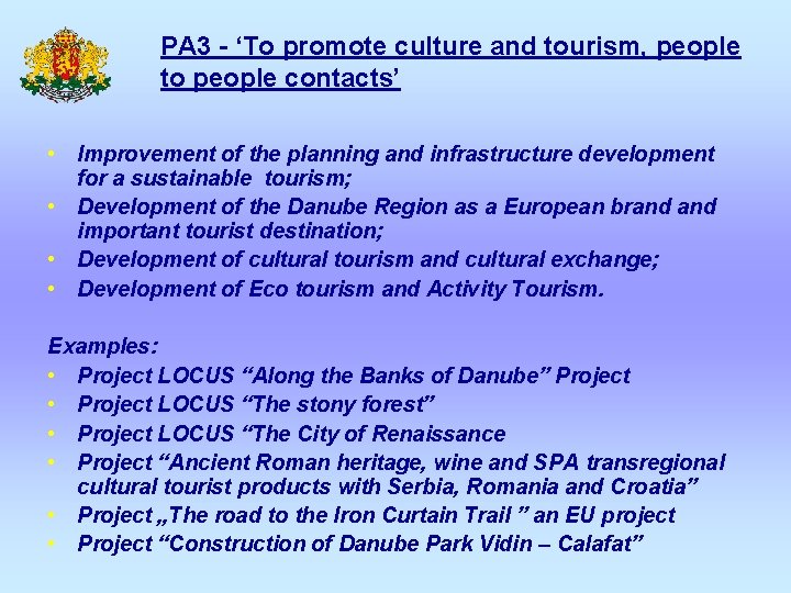 PA 3 - ‘To promote culture and tourism, people to people contacts’ • Improvement