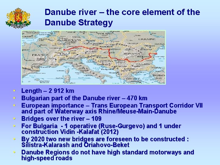 Danube river – the core element of the Danube Strategy • • Length –