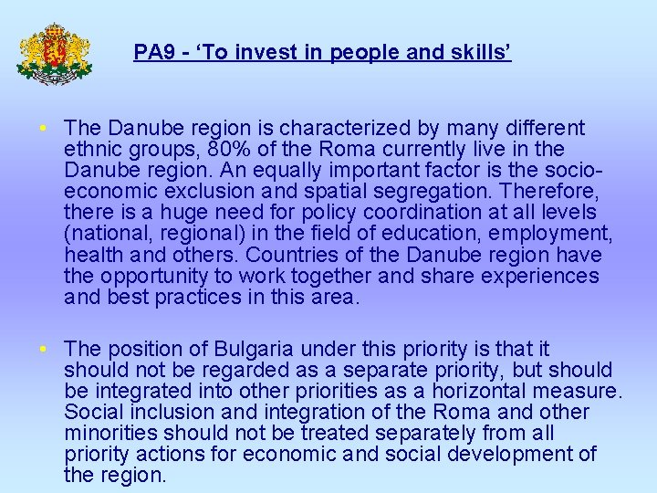 PA 9 - ‘To invest in people and skills’ • The Danube region is