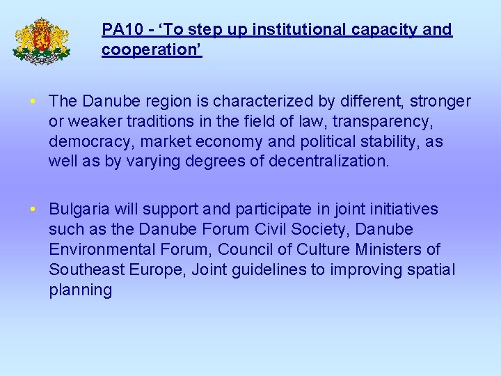 PA 10 - ‘To step up institutional capacity and cooperation’ • The Danube region