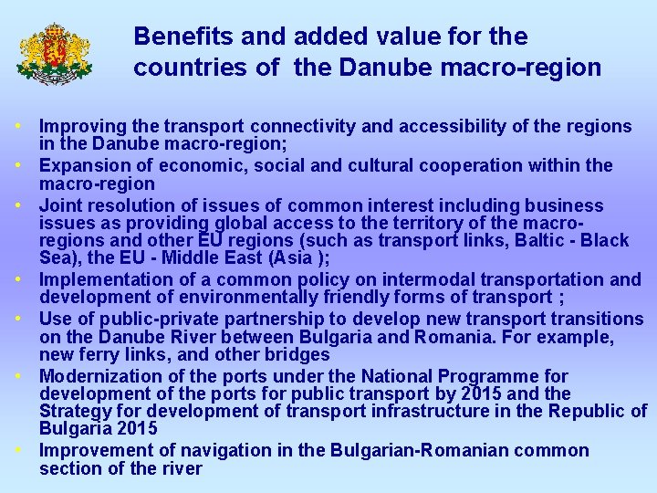 Benefits and added value for the countries of the Danube macro-region • Improving the